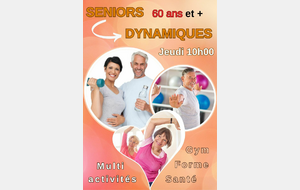 SENIORS dynamiques 60 ans et +
Jeudi 10h00 
Cours de gym pour entretenir sa condition physique en fonction des capacités de chacun. Séances multi activités. Thème différent chaque semaine (haltères, élastique, ballon, cerceau, step...)Travail d'endurance (cardio), du renforcement musculaire, des séquences de coordination, équilibre et souplesse.                                                          Une séance complète pour entretenir son capital santé.
